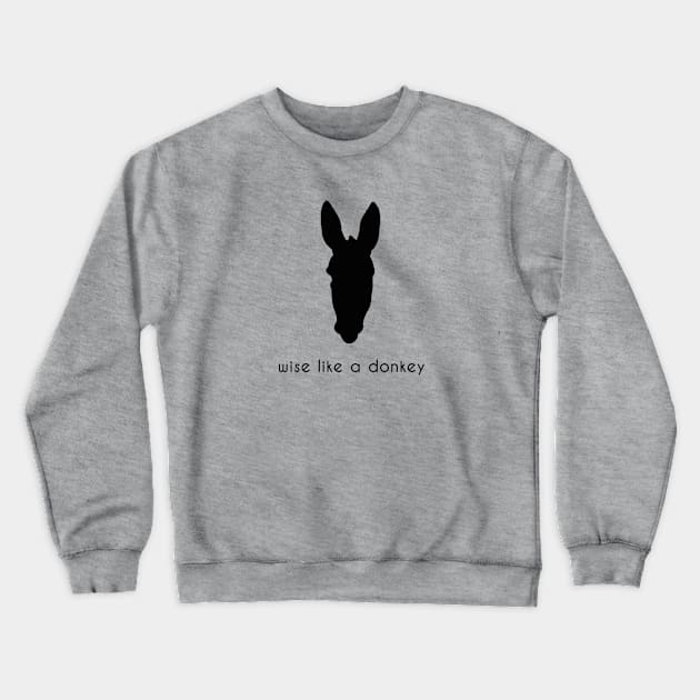 wise like a donkey Crewneck Sweatshirt by teeco